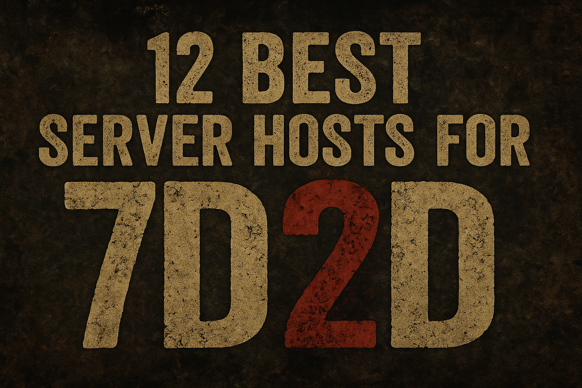 12 Best 7 Days to Die Server Hosting Providers (2026)